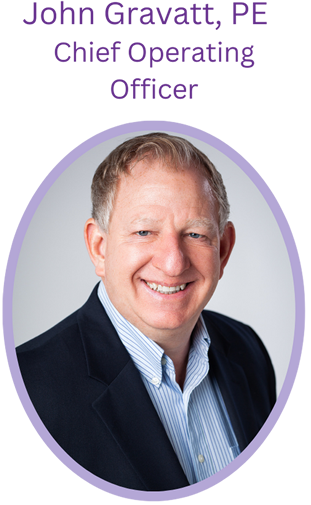 John Gravatt,PE Chief Operating Officer