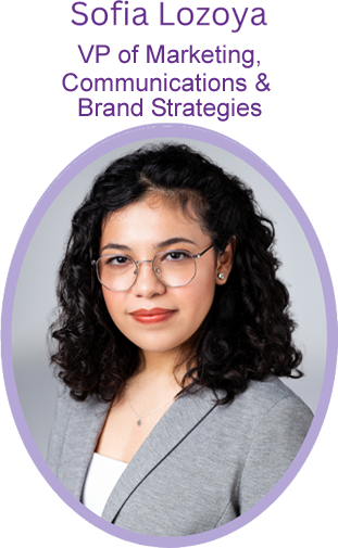 Sofia Lozoya VP of Marketing, Communications & Brand Strategies